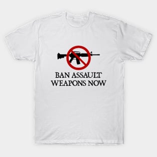 Ban Assault Weapons Now T-Shirt